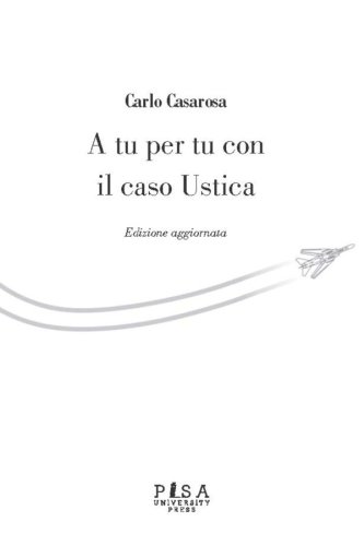 A tu per tu con il caso Ustica - Edizione aggiornata