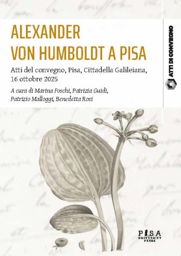 Alexander von Humboldt a Pisa - Atti del convegno, Pisa, Cittadella Galileiana, 16 ottobre 2025