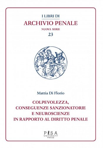 Colpevolezza, conseguenze sanzionatorie e neuroscienze in rapporto al diritto penale