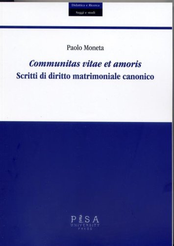 Communitas Vitae et Amoris - scritti di diritto matrimoniale canonico