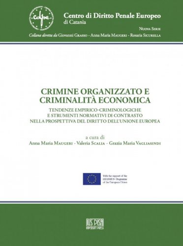 Crimine organizzato e criminalità economica - Tendenze empirico-criminoligiche e strumenti normativi di contrasto di contrasto nella prospettiva del diritto dell'Unione Europea