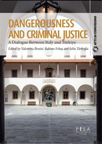 Dangerousness and Criminal Justice - Dialogue Between Italy and Türkiye