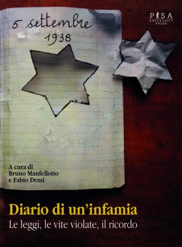 Diario di un'infamia - Le leggi, le vite violate, il ricordo