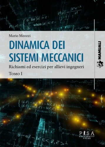 DINAMICA DEI SISTEMI MECCANICI - Richiami ed esercizi allievi ingegneri