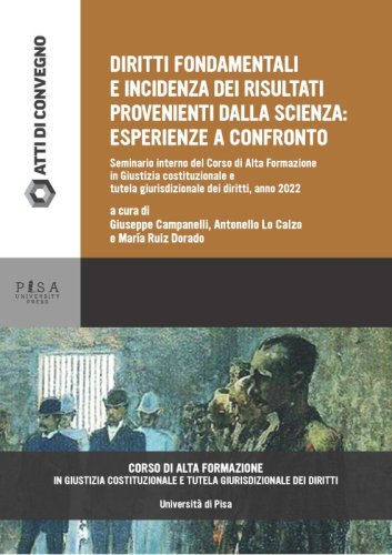 Diritti fondamentali e incidenza dei risultati provenienti dalla scienza: esperienze a confronto - Seminario interno del Corso di Alta Formazione in Giustizia costituzionale e tutela giurisdizionale dei diritti, anno 2022