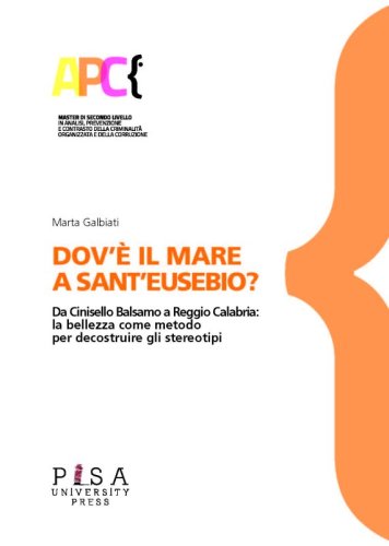 Dov'è il mare a Sant'Eusebio? - Da Cinisello Balsamo a Reggio Calabria: la bellezza come metodo per decostruire gli stereotipi