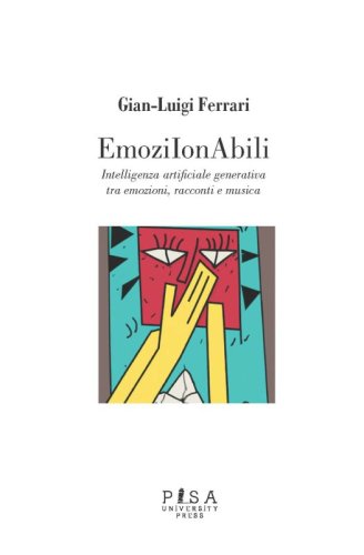 EmoziIonAbili - Intelligenza artificiale generativa tra emozioni, racconti e musica