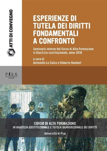 Esperienze di tutela dei diritti fondamentali a confronto - Seminario interno del Corso di Alta formazione in Giustizia Costituzionale - Anno 2018