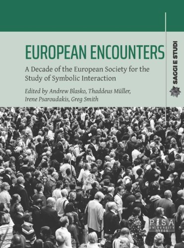 European Encounters - A Decade of the European Society for the Study of Symbolic Interaction