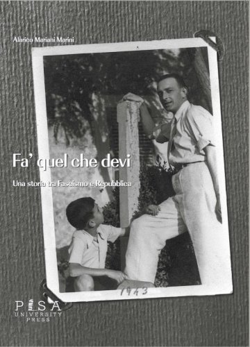 Fa' quel che devi - Una storia tra Fascismo e Repubblica