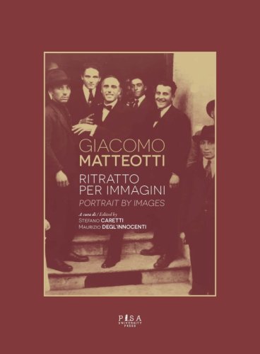 Giacomo Matteotti - Ritratto per immagini