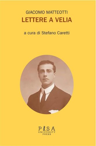 Giacomo Matteotti - Lettere a Velia