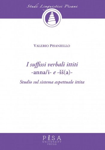 I suffissi verbali ittiti -anna/i- e -šš(a)- - Studio sul sistema aspettuale ittita