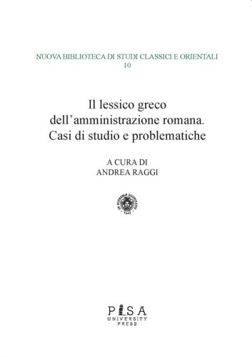 Il lessico greco dell&apos;amministrazione romana - Casi di studio e problematiche