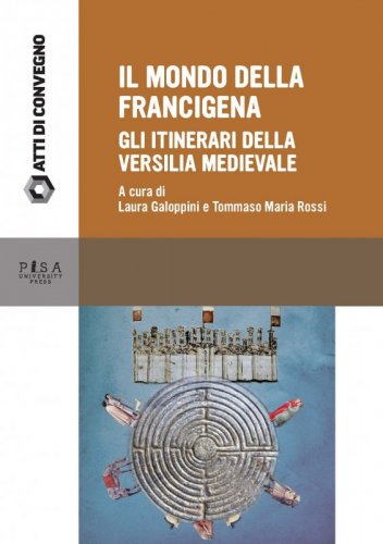 Il mondo della Francigena - Itinerari della versilia medievale