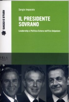 Il Presidente sovrano - Leadership e Politica estera nell’Era Unipolare