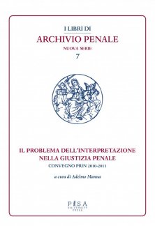 Il problema dell'interpretazione nella giustizia penale - Convegno PRIN 2010-2011