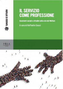 Il servizio come professione - Assistenti sociali e cittadini nella crisi del Welfare