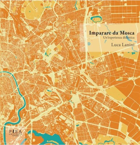 Imparare da Mosca - Un&apos;esperienza didattica