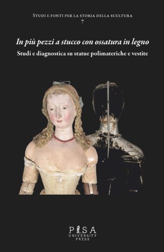 In più pezzi a stucco con ossatura in legno - Studi e diagnostica su statue polimateriche e vestite