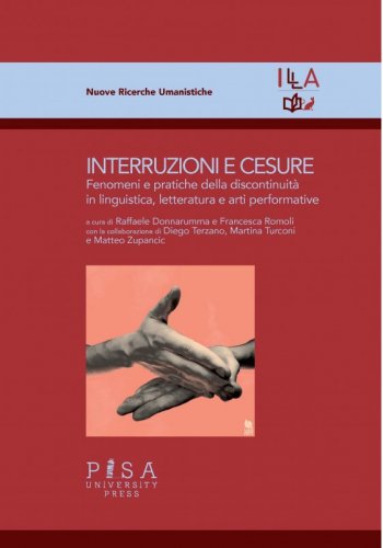 Interruzioni e cesure - Fenomeni e pratiche della discontinuità in linguistica, letteratura e arti performative
