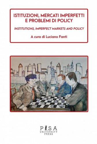 Istituzioni, mercati imperfetti e problemi di policy/Institutions, imperfect markets and policy