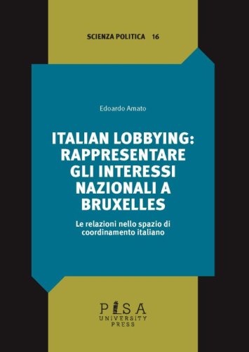 Italian lobbying: rappresentare gli interessi nazionali a Bruxelles - Le relazioni nello spazio di coordinamento italiano