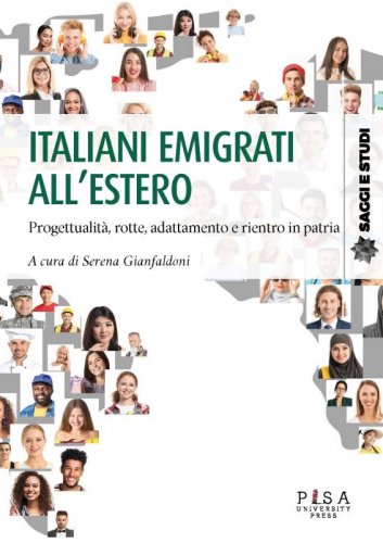 Italiani emigrati all'estero - Progettualità, rotte, adattamento e rientro in patria
