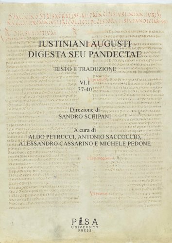 Iustiniani Augusti Digesta seu Pandectae - Testo e traduzione : VI.1, 37-40