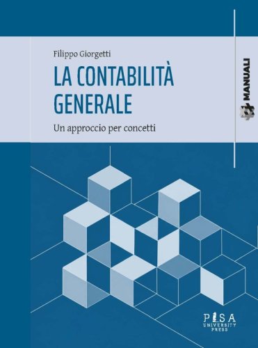 La contabilit&agrave; generale - Un approccio per concetti