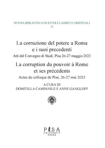 La corruzione del potere a Roma e i suoi precedenti - Atti del Convegno di Studi, Pisa 26-27 maggio 2023
