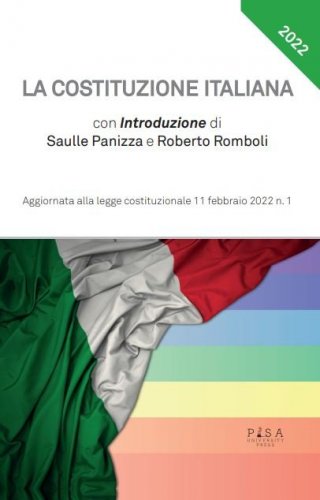La Costituzione Italiana - Aggiornata alla legge costituzionale 11 febbraio 2022 n. 1