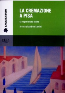 La cremazione a Pisa - Le ragioni di una scelta