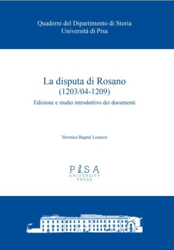 La disputa di Rosano (1203/04-1209) - Edizione e studio introduttivo dei documenti