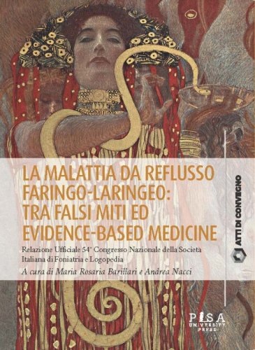 La malattia da reflusso faringo-laringeo: tra falsi miti ed evidence-based medicine - Relazione Ufficiale 54° Congresso Nazionale della Società Italiana di Foniatria e Logopedia