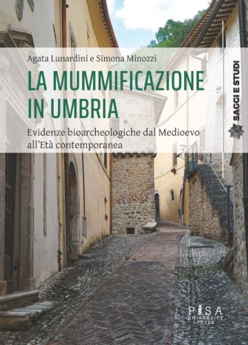 La mummificazione in Umbria - Evidenze bioarcheologiche dal Medioevo all’Età contemporanea