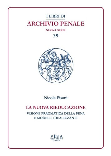 La nuova rieducazione - Visione pragmatica della pena e modelli idealizzanti