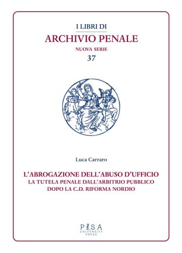 L’abrogazione dell'abuso di ufficio - La tutela penale dall’arbitrio pubblico dopo la c.d. Riforma Nordio