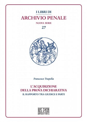 L'acquisizione della prova dichiarativa - Il rapporto tra giudice e parti