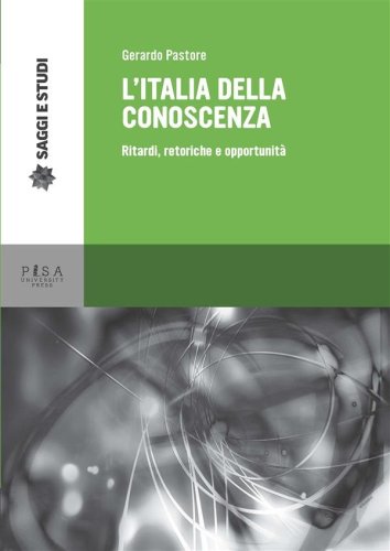 L&apos;Italia della conoscenza - Ritardi, retoriche e opportunità