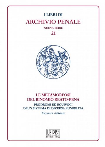 Le metamorfosi del binomio reato-pena - Prodromi ed equivoci di un sistema di diversa punibilità