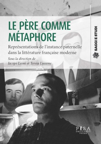 Le père comme métaphore - Représentations de l’instance paternelle dans la littérature française moderne