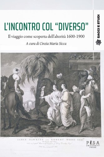 L&rsquo;incontro col &ldquo;diverso&rdquo; - Il viaggio come scoperta dell&rsquo;alterit&agrave; 1600-1900