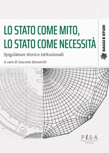 Lo Stato come mito, lo Stato come necessità - Spigolature storico-istituzionali