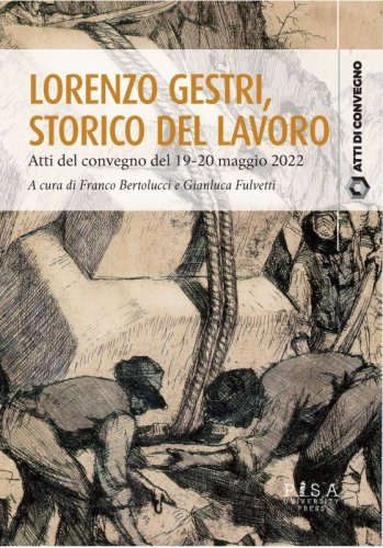 Lorenzo Gestri, storico del lavoro - Atti del convegno del 19-20 maggio 2022