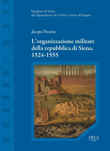 L’organizzazione militare della repubblica di Siena, 1524-1555