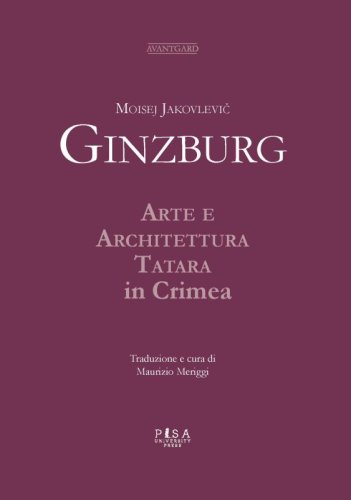 Moisej Jakovlevič Ginzburg - Arte e Architettura Tatara in Crimea