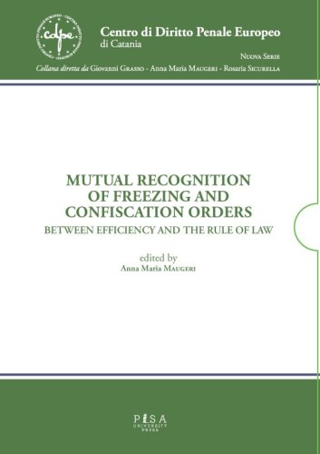 Mutual recognition of freezing and confiscation orders - between efficiency and the rule of law - 2 tomi