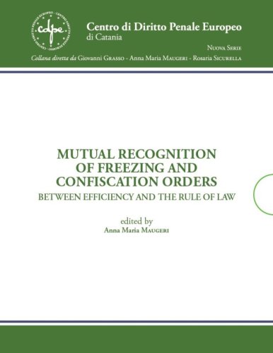 Mutual recognition of freezing and confiscation orders - between efficiency and the rule of law - 2 tomi