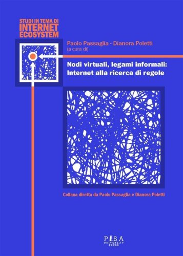Nodi virtuali, legami informali: Internet alla ricerca di regole - A trent’anni dalla nascita di Internet e a venticinque anni dalla nascita del web